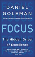 Focus : The Hidden Driver of Excellence