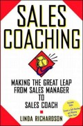 Sales Coaching : Making the Great Leap from Sales Manager to Sales Coach