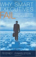 Why Smart Executives Fail : And What You Can Learn from Their Mistakes