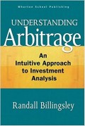 Understanding Arbitrage : An Intuitive Approach to Financial Analysis