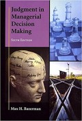 Judgment in Managerial Decision Making 6th ed.