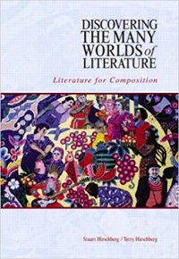 Discovering the Many Worlds of Literature : Literature for Composition