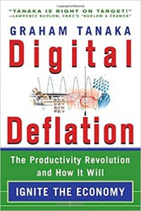 Digital Deflation : The Productivity Revolution and How it will Ignite the Economy