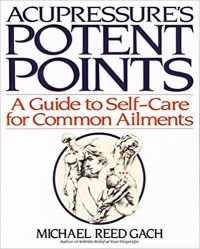 Acupressure's Potent Points : A Guide to Self-Care for Common Ailments