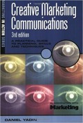 Creative Marketing Communications : a Practical Guide to Planning, Skills and Techniques 3rd ed.