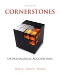 Cornerstones of managerial accounting, 6th ed.