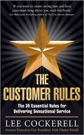 The Customer Rules : The 39 Essential Rules for Delivering Sensational Service