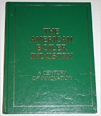 The American Boiler Industry : A Century of Innovation