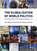 The Globalization of World Politics : An introduction to International Relations 4th ed.