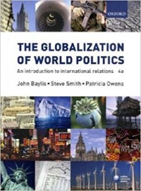 The Globalization of World Politics : An introduction to International Relations 4th ed.