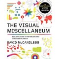 The Visual Miscellaneum : A Colorful Guide to the World's Most Consequential Trivia