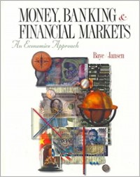 Money, Banking and Financial Markets : an Economics Approach