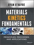 Materials Kinetics Fundamentals : Principles, Processes, and Applications