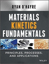 Materials Kinetics Fundamentals : Principles, Processes, and Applications