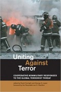 Uniting Against Terror : Cooperative Non Military Responses To The Global Terrorist Threat