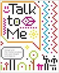 Talk to Me : Design and the Communication between People and Objects