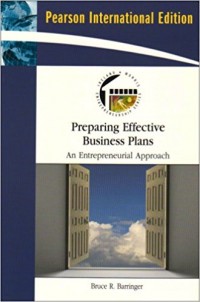 Preparing Effective Business Plans : An Entrepreneurial Approach