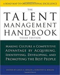 The Talent Management Handbook : Making Culture a Competitive Advantage by Acquiring, Identifying, Developing, and Promoting the Best People 3rd ed.