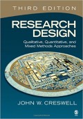 Research Design:Qualitative,and Mixed Methods Approaches, 3rd ed.