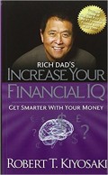 Rich Dad's Increase Your Financial IQ : Get Smarter with Your Money