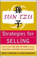 Sun Tzu Strategies for Selling : How to Use the Art of War to Build Lifelong Customer Relationship