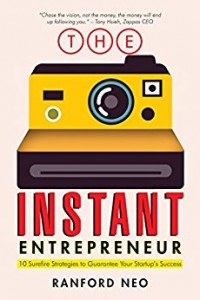 The Instant Entrepreneur : 10 Surefire Strategies to Guarantee Your Startup's Success