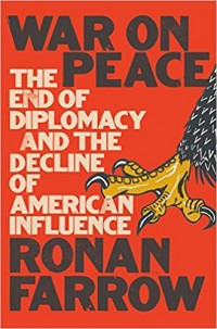 War on Peace : The End of Diplomacy and the Decline of American Influence