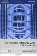 The Illustrated AutoCad 2004 Quick Reference