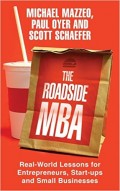 The Roadside MBA : Real Wold Lessons for Entrepreneurs, Start-ups and Small Businesses