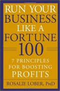 Run Your Business Like a Fortune 100 : 7 Principles for Boosting Profits