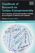 Handbook of Research on Techno-Entrepreneurship : How Technology and Entrepreneurship are Shaping the Development of Industries and Companies 2nd ed.