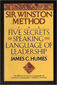 The Sir Winston Method : The Five Secrets of Speaking the Language of Leadership