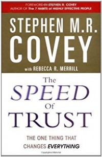 The Speed of Trust : The One Thing That Changes Everything