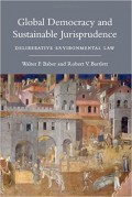 Global Democracy and Sustainable Jurisprudence : Deliberative Environmental Law