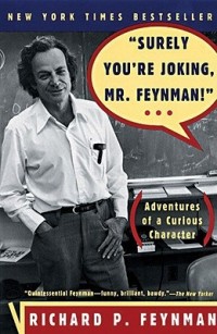 Surely You're Joking Mr. Feynman ! : Adventures of a Curious Character