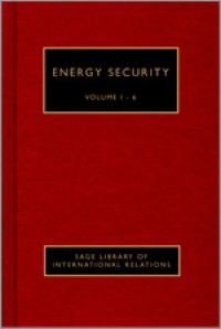 Energy Security Volume I : Definitions and Concepts of Energy Security