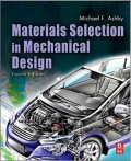 Material Selection in Mechanical Design 4th ed.