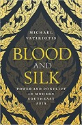 Blood and Silk : Power and Conflict in Modern Southeast Asia