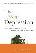 The New Depression : The Braekdown of the Paper Money Economy