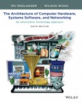 The Architecture of Computer Hardware, Systes Software, And Networking : An Inforamation Techmology Approach 6th Ed.