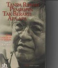 Tanpa Rakyat Pemimpin Tak Berarti Apa-Apa