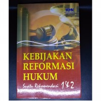 Kebijakan Reformasi Hukum: Suatu Rekomendasi Jilid 1 & 2