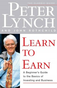 Learn to Earn: A Beginner's Guide to the Basics of investing and Business