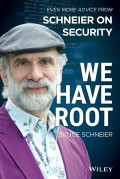 We Have Root : Even More Advice From Schneier on Security