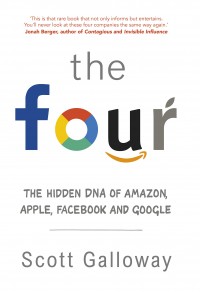 The Four : The Hidden DNA of Amazon, Apple, Facebook and Google