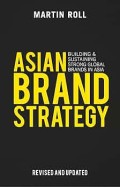 Asian Brand Strategy : Building and Sustaining Strong Global Brands in Asia