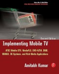Implementing Mobile TV : ATSC-M/H, DVB-H/SH, DMB, Media Flo, Wimax, 3G systems and rich media applications : 2 2nd ed.