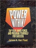 Power Within : Tap Your Inner Force and Program Yourself for Success