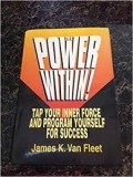 Power Within : Tap Your Inner Force and Program Yourself for Success