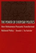 The Power of Everyday Politics : How Vietnamese Peasants Transformed National Policy